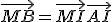 \vec{MB} = \vec{MI} + \vec{AI}