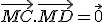 \vec{MC}.\vec{MD}=\vec{0}