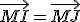 \vec{MI}=\vec{MJ}