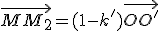 \vec{MM_2}=(1-k')\vec{OO'}