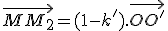 \vec{MM_2}=(1-k').\vec{OO'}