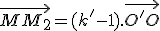 \vec{MM_2}=(k'-1).\vec{O'O}