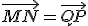 \vec{MN}=\vec{QP}