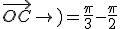 3$\left(\vec{i};\vec{OC}\right)=\frac{\pi}{3}-\frac{\pi}{2}