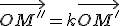 \vec{OM''}=k\vec{OM'}