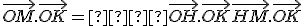 \vec{OM}.\vec{OK} =  \vec{OH}.\vec{OK} + \vec{HM}.\vec{OK}