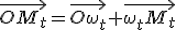 \vec{OM_t}=\vec{O\omega_t}+\vec{\omega_tM_t}