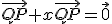 \vec{QP}+x\vec{QP}=\vec{0}