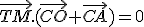 \vec{TM}.(\vec{CO}+\vec{CA})=0