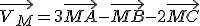 \vec{V_M}=3\vec{MA}-\vec{MB}-2\vec{MC}