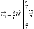 \vec{n_1}=\frac{2}{7}\vec{N}\|\frac{6}{7}\\-\frac{12}{7}\\\frac{4}{7}