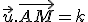 \vec{u}.\vec{AM}=k
