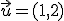 \vec{u}=(1,2)