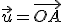 \vec{u}=\vec{OA}