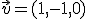 \vec{v}=(1,-1,0)