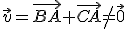 \vec{v}=\vec{BA}+\vec{CA}\not=\vec{0}