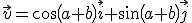 \vec{v}=cos(a+b)\vec{i}+sin(a+b)\vec{j}