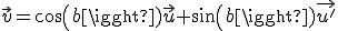\vec{v}=cos(b)\vec{u}+sin(b)\vec{u'}