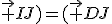 (\vec {ID};\vec {IJ})=(\vec {DJ};\vec {DI})
