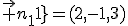 \vec {n_{1}}=(2,-1,3)