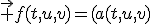 \vec f(t,u,v)=(a(t,u,v);b(t,u,v);c(t,u,v))