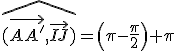 \widehat{(\vec{AA'},\vec{IJ})}=\left(\pi-\frac{\pi}{2}\right)+\pi