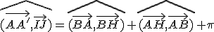 \widehat{(\vec{AA'},\vec{IJ})}=\widehat{(\vec{BA},\vec{BH})}+\widehat{(\vec{AH},\vec{AB})}+\pi