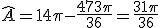 \widehat{A}=14\pi-\frac{473\pi}{36}=\frac{31\pi}{36}