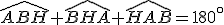\widehat{ABH}+\widehat{BHA}+\widehat{HAB}=180^\circ