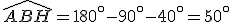 \widehat{ABH}=180^\circ-90^\circ-40^\circ=50^\circ