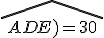 \widehat{ADE)=30