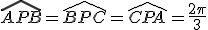 \widehat{APB}=\widehat{BPC}=\widehat{CPA}=\frac{2\pi}{3}
