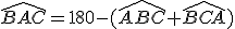 \widehat{BAC}=180-(\widehat{ABC}+\widehat{BCA})