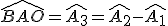 \widehat{BAO}=\widehat{A_3}=\widehat{A_2}-\widehat{A_1}