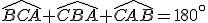\widehat{BCA}+\widehat{CBA}+\widehat{CAB}=180^\circ