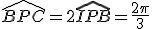 \widehat{BPC}=2\widehat{IPB}=\frac{2\pi}{3}