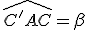 \widehat{C'AC} = \beta