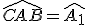 \widehat{CAB}=\widehat{A_1}