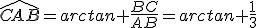\widehat{CAB}=arctan \frac{BC}{AB}=arctan \frac{1}{3}