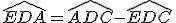 \widehat{EDA}=\widehat{ADC}-\widehat{EDC}
