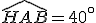 \widehat{HAB}=40^\circ