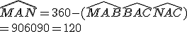 \widehat{MAN}=360-(\widehat{MAB}+\widehat{BAC}+\widehat{NAC}) \\  =90+60+90 =120