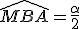 \widehat{MBA}=\frac{\alpha}{2}