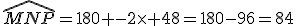 \widehat{MNP}=180 -2\time 48=180-96=84