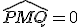\widehat{PMQ} = 0