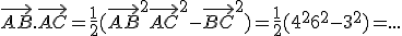 \widevec{AB} .\widevec{AC} = \dfrac12 (\widevec{AB}^2 + \widevec{AC}^2 - \widevec{BC}^2) = \frac{1}{2}(4^2+6^2-3^2) = ...