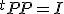 ^tPP=I