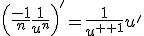 {\left(\frac{-1}{n}\frac{1}{u^n}\right)}^'=\frac{1}{u^{n+1}}u'