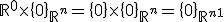 {\mathbb{R}^0 \times \{0\}_{\mathbb{R}^{n}} = \{0\} \times \{0\}_{\mathbb{R}^{n}} = \{0\}_{\mathbb{R}^{n+1}}