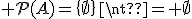 {\mathcal P}(A)=\{\empty\}\neq \empty